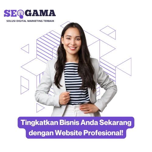 Tingkatkan Bisnis Anda Sekarang dengan Website Profesional dari SEOGAMA ID!