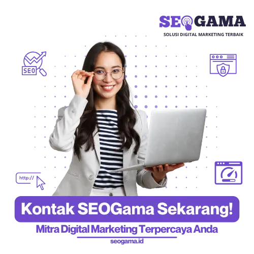 Kontak SEOGama Sekarang-Mitra Digital Marketing Terpercaya Anda