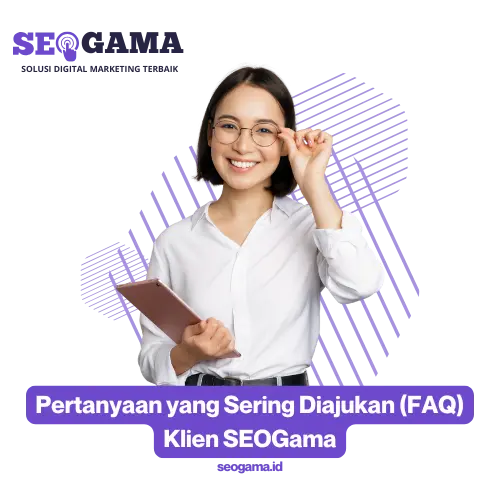 Pertanyaan yang Sering Diajukan (FAQ)_ Klien SEOGama