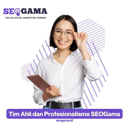 Tim Ahli dan Profesionalisme SEOGama_